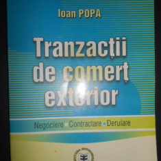 Ioan Popa - Tranzactii de comert exterior. Negociere. Contractare. Derulare