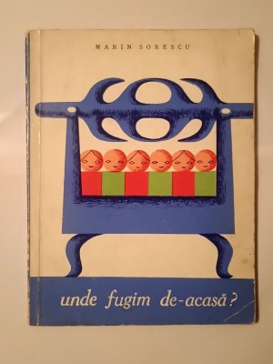 Marin Sorescu - Unde fugim de-acasă? (ilustrații de Sabin Bălașa; 1966) (vezi descriere!) foto