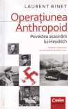 Laurent Binet - Operatiunea Anthropoid. Povestea asasinarii lui Heydrich