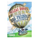 Phileas Dogg&#039;s Guide to Dog Friendly Holidays in Britain
