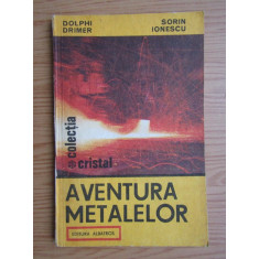 Dolphi Drimer, Sorin Ionescu - Aventura metalelor