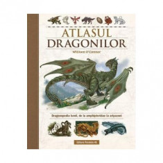 Atlasul Dragonilor. Dragonopedia lumii, de la amphipteridae la aripazoni - Paperback brosat - William O'Connor - Paralela 45
