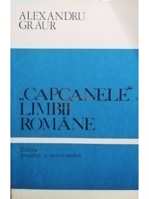 Alexandru Graur - Capcanele limbii rom&amp;acirc;ne (editia 1976) foto