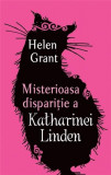 Misterioasa Disparitie A Katharinei Linden | Helen Grant