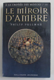 LE MIROIR D &#039;AMBRE by PHILIP PULLMAN - SERIE &#039;&#039; A LA CROISEE DES MONDES / III &#039;&#039; , 2001