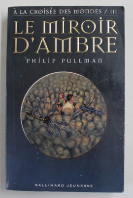 LE MIROIR D &amp;#039;AMBRE by PHILIP PULLMAN - SERIE &amp;#039;&amp;#039; A LA CROISEE DES MONDES / III &amp;#039;&amp;#039; , 2001 foto