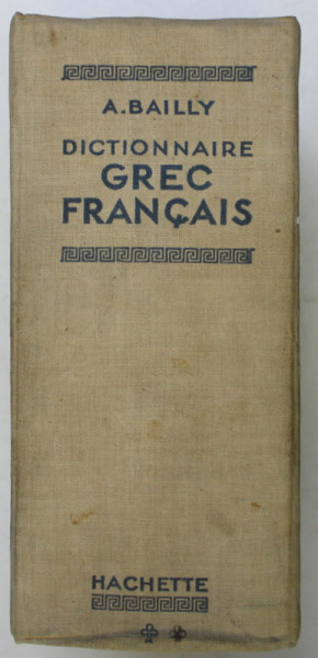 DICTIONNAIRE GREC - FRANCAIS par A. BAILLY PARIS