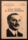 IULIU MANIU in FATA ISTORIEI Gabriel Tepelea PNŢCD 464 pg Simpozion. Documente (1934-1940) Istorie Unirea Rezistența anticomunistă Martiriul Inchisori