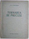 Turnarea de Precizie - B.S. Kurciman. Carte Tehnica, Stare Buna