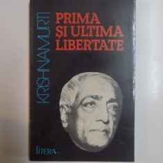 PRIMA SI ULTIMA LIBERTATE de J. KRISHNAMURTI , 1995