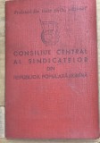 ACTE (4) Carnet Sindicat RPR Consiliul Central (anii '50), plin de timbre fiscale de cotizație, stare bună, piesă istorică rar &icirc;nt&acirc;lnită.
