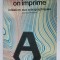 COMMENT ON IMPRIME , INITIATION AUX ARTS GRAPHIQUES par JOSE - MARIA PARRAMON , 1978