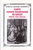 Sfantul Nicodim Aghioritul - Carte foarte folositoare de suflet. Sfatuire catre