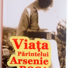 VIATA PARINTELUI ARSENIE BOCA de FLORIN DUTU , EDITIA A II A REVAZUTA SI ADAUGITA , 2016