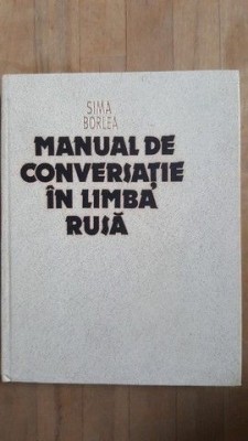 Manual de conversatie in limba rusa- Sima Borlea foto