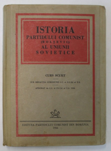 ISTORIA PARTIDULUI COMUNIST ( BOLSEVIC ) AL UNIUNII SOVIETICE , CURS SCURT , 1944