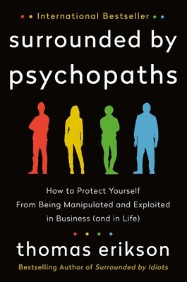 Surrounded by Psychopaths: How to Protect Yourself from Being Manipulated and Exploited in Business (and in Life) foto