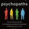 Surrounded by Psychopaths: How to Protect Yourself from Being Manipulated and Exploited in Business (and in Life)