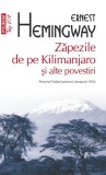 Zapezile De Pe Kilimanjaro Si Alte Povestiri T10, Ernest Hemingway - Editura Polirom