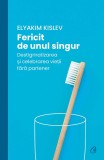 Fericit De Unul Singur, Elyakim Kislev - Editura Curtea Veche