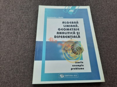 CONSTANTIN I RADU ALGEBRA LINIARA,GEOMETRIE ANALITICA SI DIFERENTIALA-RF15/1 foto