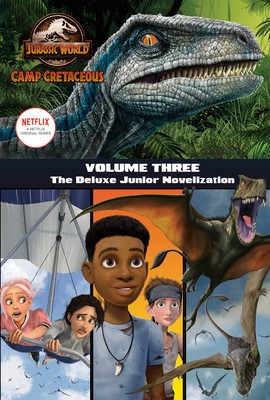 Camp Cretaceous, Volume Three: The Deluxe Junior Novelization (Jurassic World: Camp Cretaceous) foto