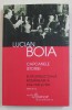 CAPCANELE ISTORIEI - ELITA INTELECTUALA ROMANEASCA INTRE 1930 SI 1950 de LUCIAN BOIA , 2012