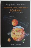 Minunata lume a domnului Tompkins. Povestea fantastica a fizicii &ndash; George Gamow, Russell Stannard