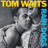 Rain Dogs - Vinyl | Tom Waits, Island Records