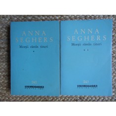 Mortii raman tineri (2 volume) &ndash; Anna Seghers