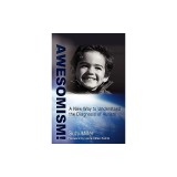 Awesomism!: A New Way to Understand the Diagnosis of Autism