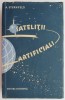 Satelitii artificiali &ndash; A. Sternfeld - Carte Astronomie, Stiinta