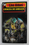 CRUCEA DE GHEATA de LINO ALDANI , 1996
