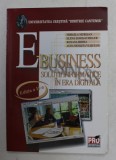 E - BUSINESS - SOLUTII INFORMATICE IN ERA DIGITALA de MIHAELA MURESAN ...ALINA NICOLETA VLASCEANU , 2008