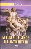 MITURI SI LEGENDE ALE ANTICHITATII-LUCIA DARAMUS-355973