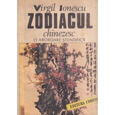 Virgil Ionescu - Zodiacul chinezesc. O abordare stiintifica
