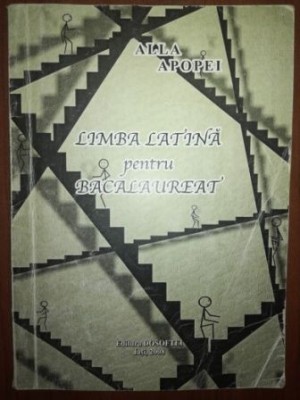 Limba latina pentru bacalaureat- Alla Apopei foto