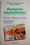 Gyogyito talpmasszazs &ndash; Ferdinand Soder-Feichtenschlager, Maresi Weiglhofer