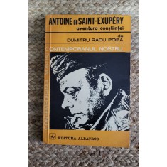 DUMITRU RADU POPA - ANTOINE DE SAINT-EXUPERY. AVENTURA CUNOSTINTEI