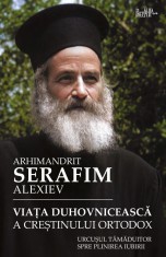 Via A Duhovniceasca A Cre Tinului Ortodox Serafim Alexiev - Predania
