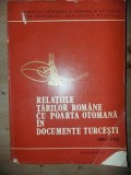 Relatiile Tarilor Romane cu Poarta Otomana in documente turcesti 1601-1712 Tahsin Gemil