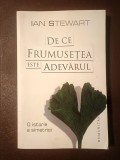 Ian Stewart - De ce frumusețea este adevărul. O istorie a simetriei (2010)