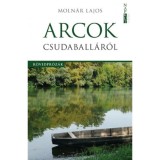 Arcok Csudaball&aacute;r&oacute;l - Moln&aacute;r Lajos