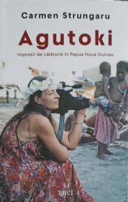 AGUTOKI, IMPRESII DE CALATORIE IN PAPUA NOUA GUINEE-CARMEN STRUNGARU-251133 foto