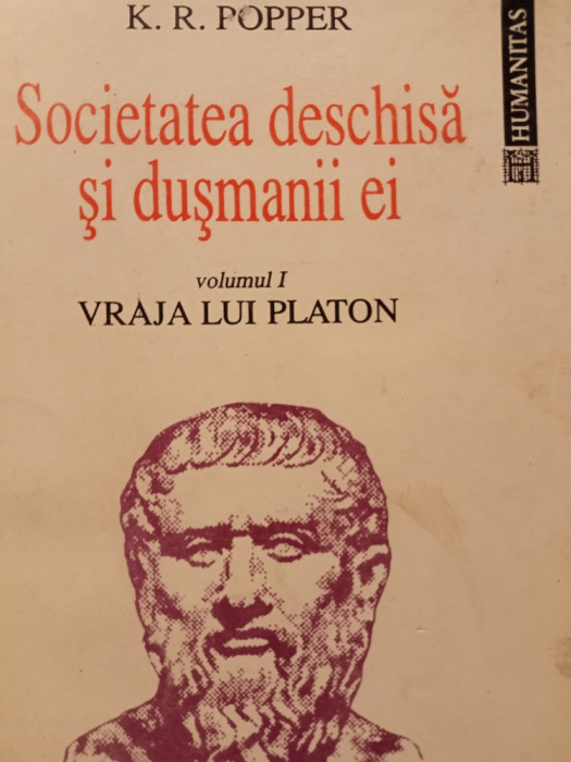 SOCIETATEA DESCHISA SI DUSMANII EI VOL I SI II -K. R. POPPER, HUMANITAS,1993