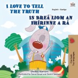 I Love to Tell the Truth (English Irish Bilingual Children&#039;s Book)