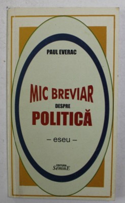 MIC BREVIAR DESPRE POLITICA - ESEU de PAUL EVERAC , 2005 foto