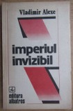 Imperiul invizibil - Vladimr Alexe