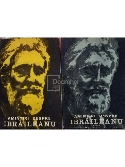 Ion Popescu Sireteanu - Amintiri despre Ibraileanu, 2 vol. (editia 1976)