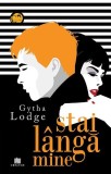 Stai l&acirc;ngă mine - Paperback brosat - Gytha Lodge - Creator